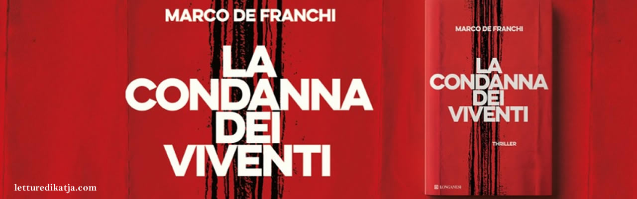 La condanna dei viventi di Marco De Franchi Longanesi letturedikatja.com
