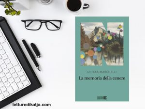 Chiara Marchelli La memoria della cenere NNE letturedikatja.com