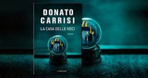 La casa delle voci Donato Carrisi Longanesi letturedikatja.com
