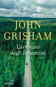 l'avvocato degli innocenti John Grisham Libri Mondadori letturedikatja.com