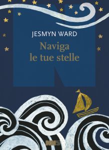 Naviga le tue stelle Jesmyn Ward Illustrazioni di Gina Triplett NN Editore letturedikatja.com
