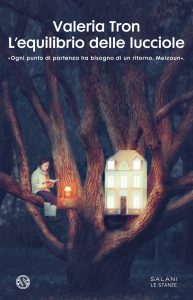 L'equilibrio delle lucciole di Valeria Tron Salani Le stanze letturedikatja.com